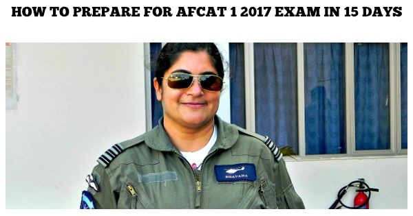 How to Prepare for AFCAT 1 2017 Exam in 15 Days