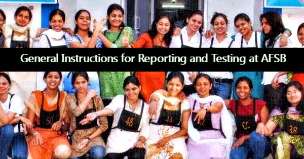 A  candidate appearing for SSB interview through AFCAT entry must know about General Instructions for reporting and testing at AFSB