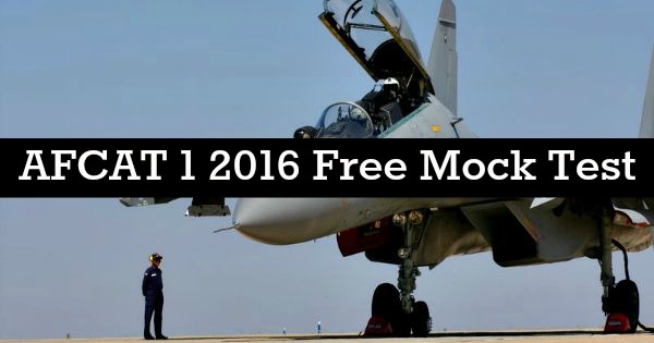 AFCAT 1 2016 Free Mock Test