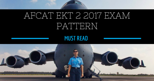 AFCAT EKT 2 2017 Exam Pattern