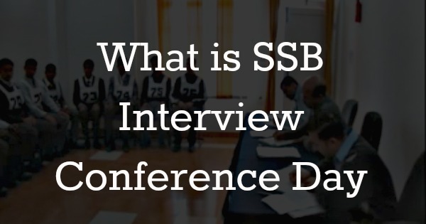 What is SSB Interview Conference Day