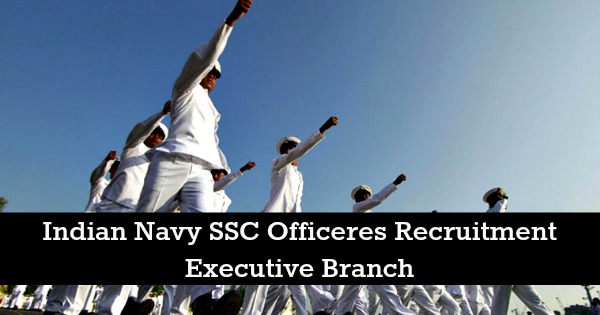 Indian Navy SSC Officeres Recruitment Executive Branch
