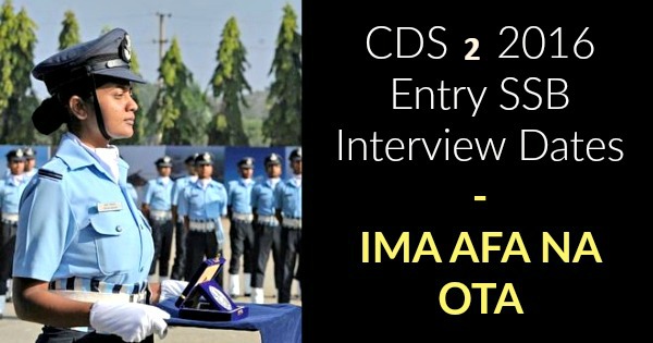 CDS 2 2016 Entry SSB Interview Dates