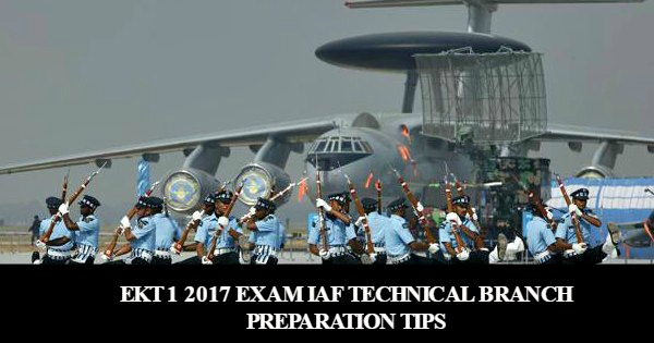 ekt-1-2017-exam-iaf-technical-branch-preparation-tips
