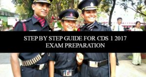 Step by Step Guide for CDS 1 2017 Exam Preparation