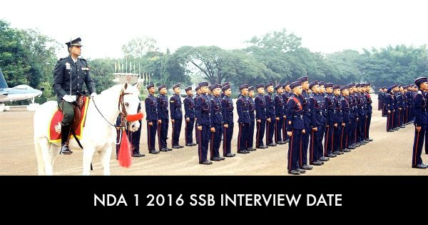 NDA 1 2016 SSB Interview Date