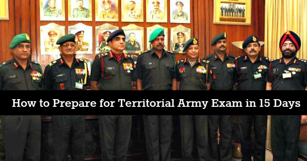 How to Prepare for Territorial Army Exam in 15 Days