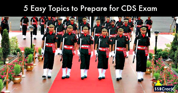 5 Easy Topics to Prepare for CDS Exam