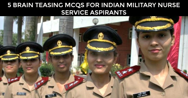 5-brain-teasing-mcqs-for-indian-military-nurse-service-aspirants