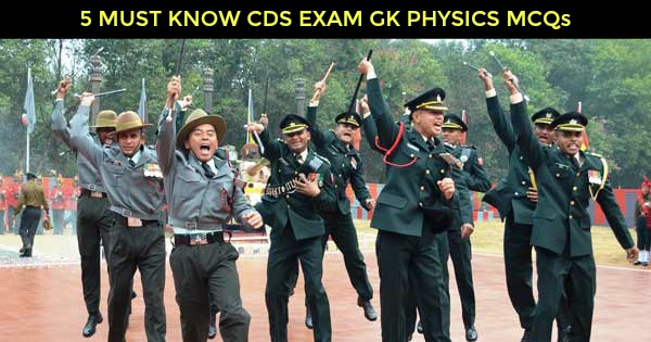 5-must-know-cds-exam-gk-physics-mcqs