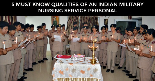 5 MUST KNOW QUALITIES OF AN INDIAN MILITARY NURSING SERVICE PERSONAL