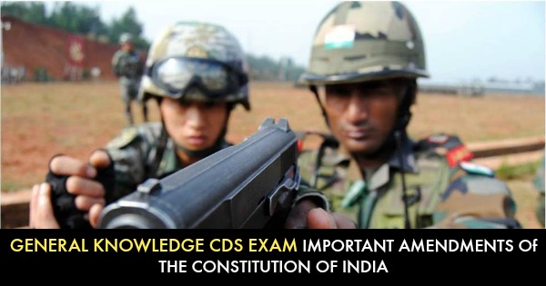 general-knowledge-cds-exam-important-amendments-of-the-constitution-of-india