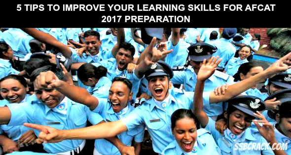 5 Tips To Improve Your Learning Skills For AFCAT 2017 Preparation