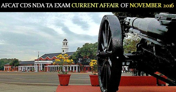 AFCAT CDS NDA TA Exam Current Affair of November 2016