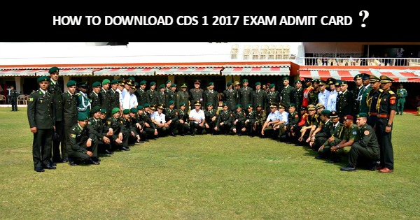 HOW TO DOWNLOAD CDS 1 2017 EXAM ADMIT CARD