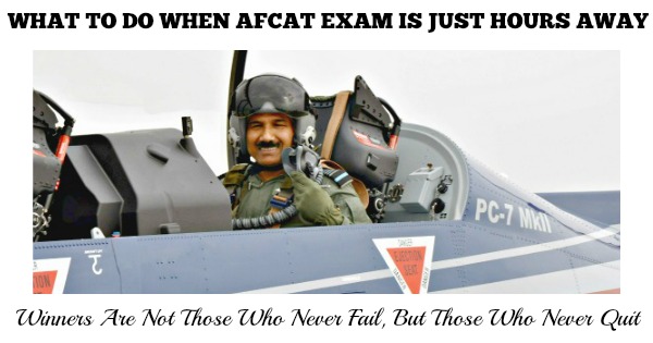 What To DO When AFCAT 1 2017 Exam is Just Hours Away