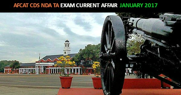 AFCAT CDS NDA TA Exam Current Affair of January 2017