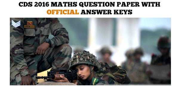 CDS 2016 Maths Question Paper With Official Answer Keys 1
