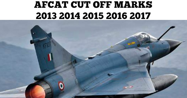 AFCAT Cut Off Marks 2013 2014 2015 2016 2017