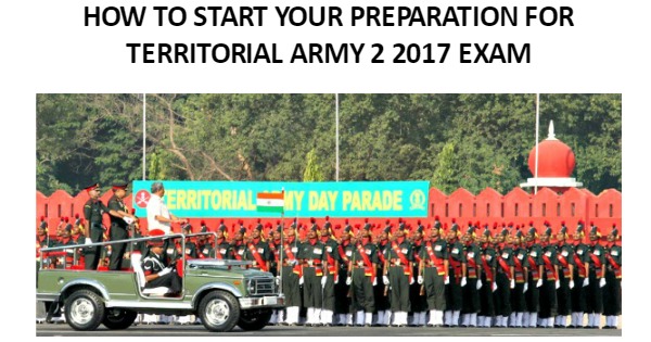 HOW TO START YOUR PREPARATION FOR TERRITORIAL ARMY 2 2017 EXAM