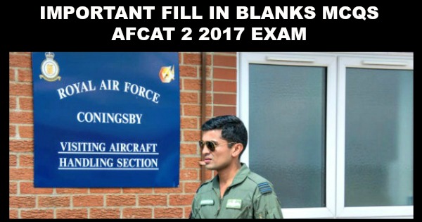 Important Fill In Blanks MCQs AFCAT 2 2017 Exam