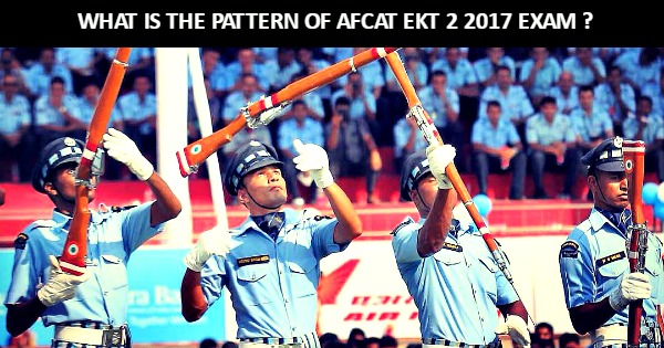 WHAT IS THE PATTERN OF AFCAT EKT 2 2017 EXAM