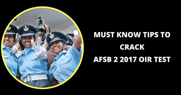 Must Know Tips to Crack AFSB 2 2017 OIR Test