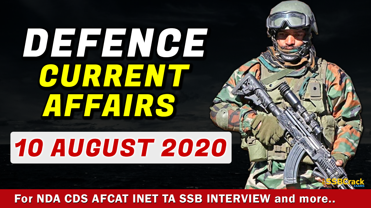 10 August 2020 Defence Current Affairs