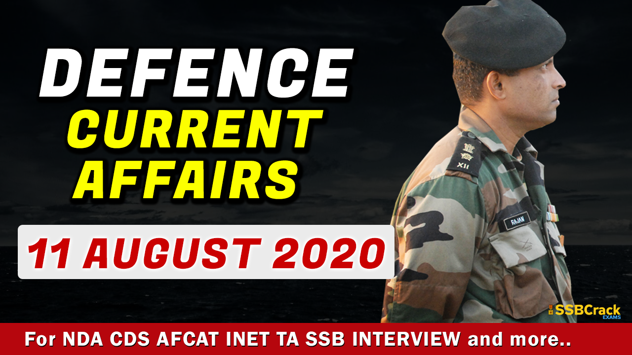 11 August 2020 Defence Current Affairs