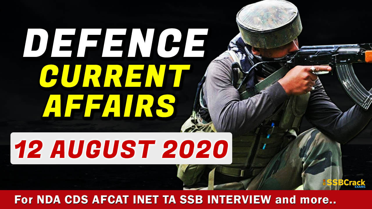 12 August 2020 Defence Current Affairs
