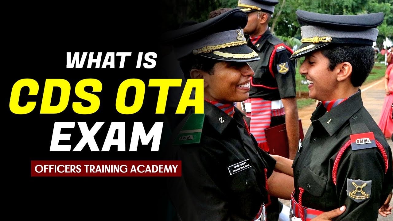 What Is CDS OTA Exam Defence Services For Officers Training