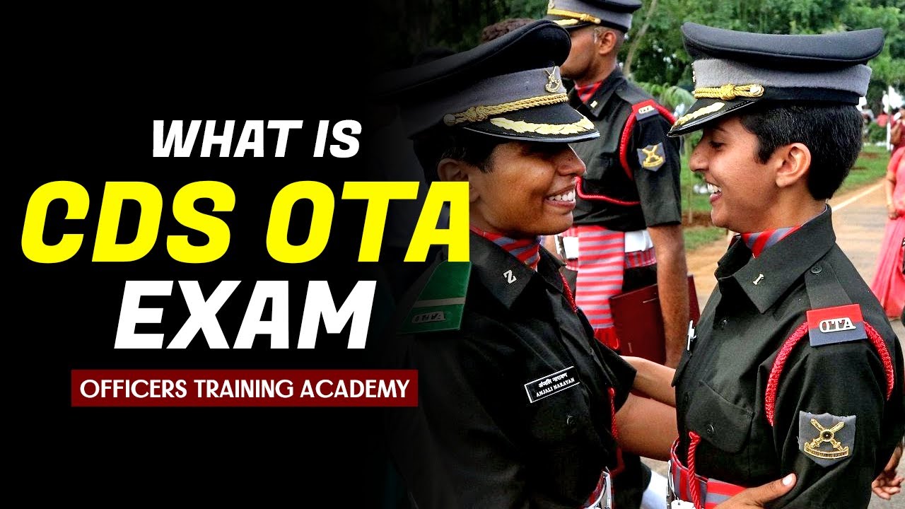 What Is CDS OTA Exam Combined Defence Services For Officers Training 