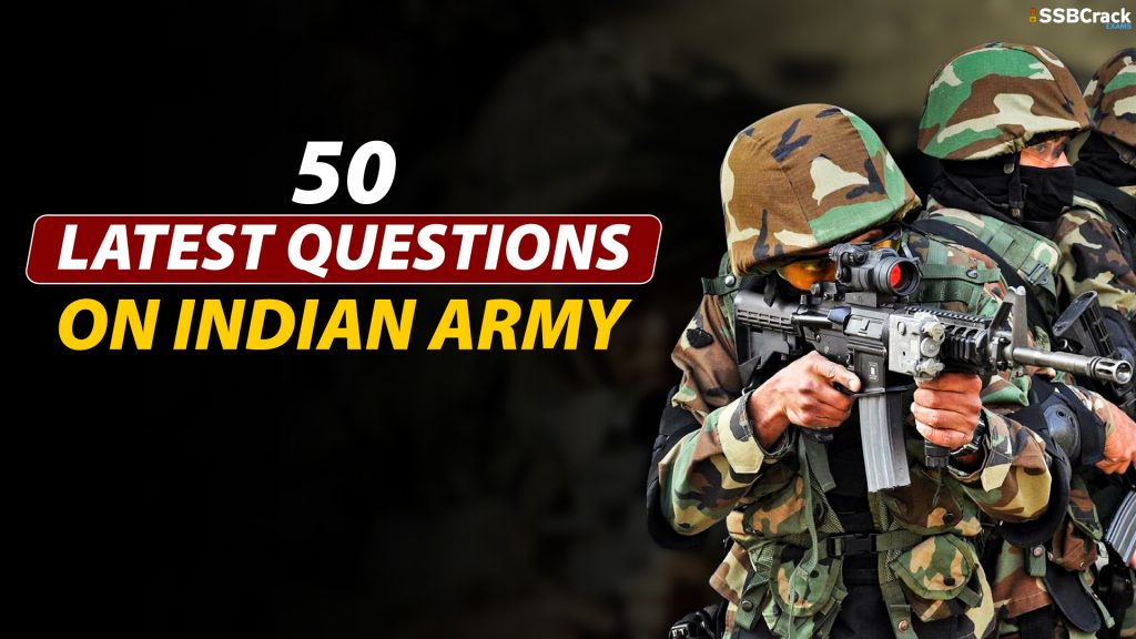 50 Latest Questions On Indian Army 1
