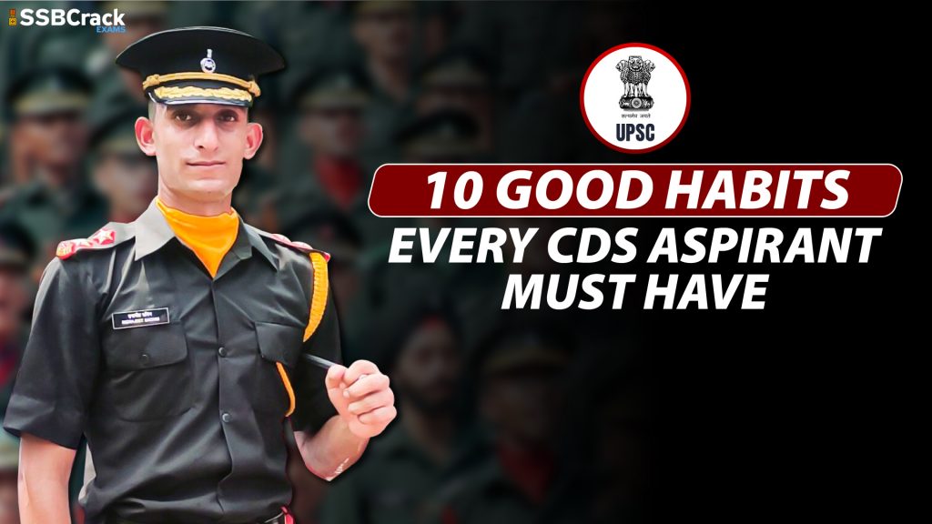 10 Good Habits Every CDS Aspirant Must Have