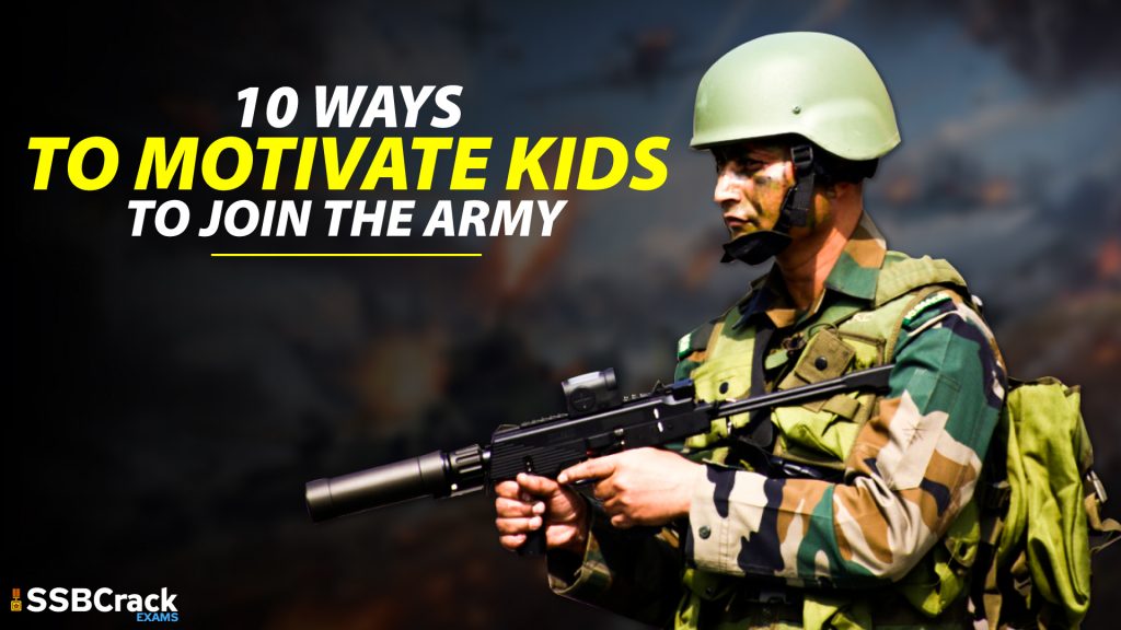 10 Ways To Motivate Kids To Join the Army