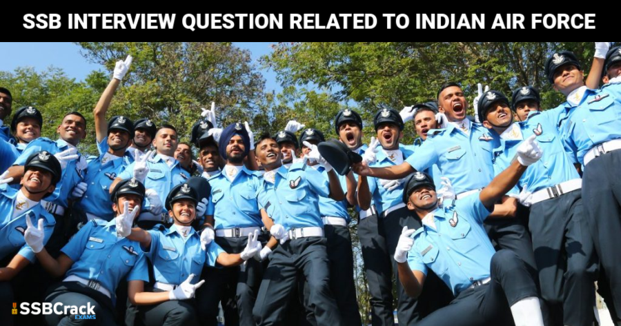 latest questions on indian air force asked in ssb interview