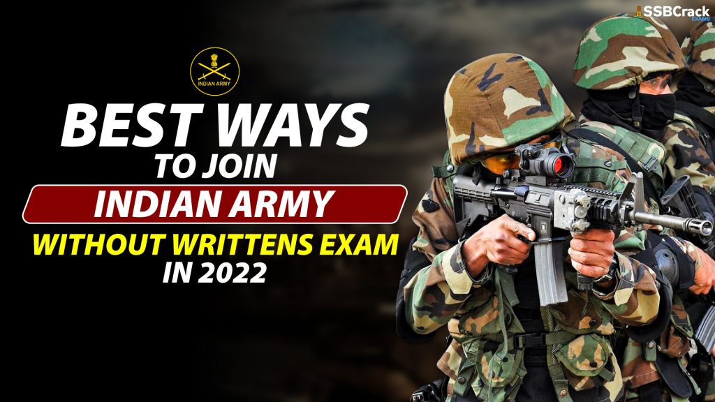Best Ways to Join Indian Army Without Writtens Exam in 2022