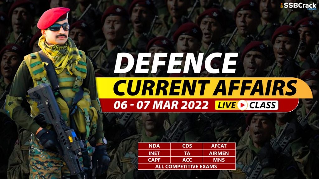 6-7 March 2022 Daily Defence Current Affairs And Updates [DOWNLOAD PDF]