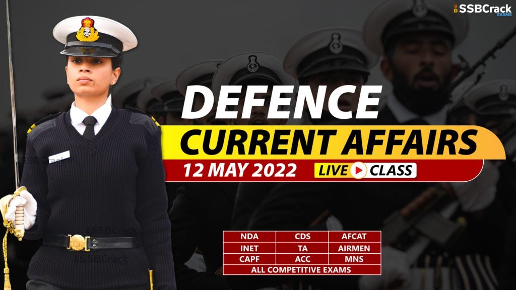 12 May 2022 Daily Defence Current Affairs And Updates [DOWNLOAD PDF]