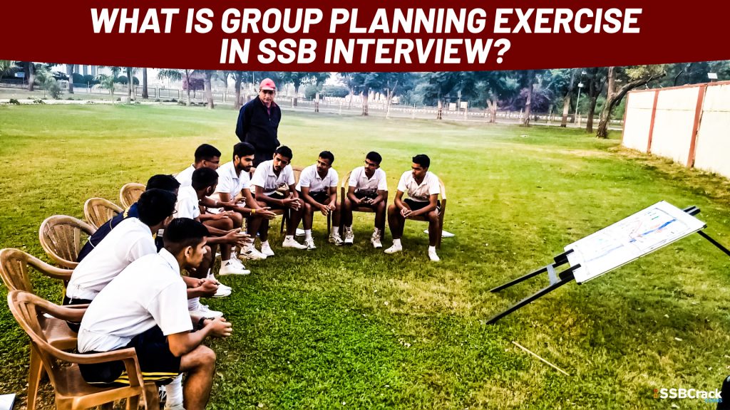 WHAT IS GROUP PLANNING EXERCISE IN SSB INTERVIEW