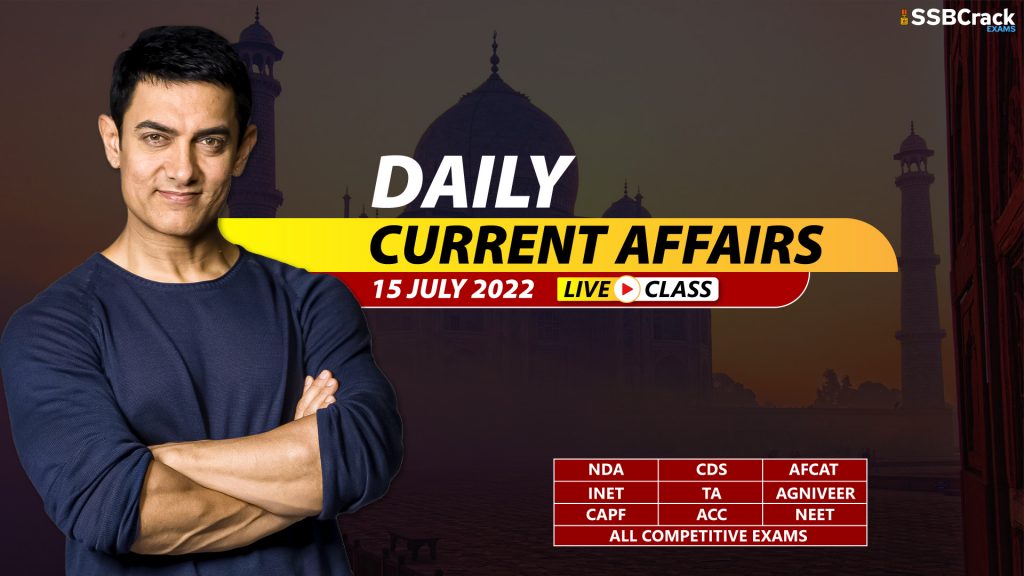 15 July 2022 Daily Current Affairs With Video Lecture [DOWNLOAD PDF]