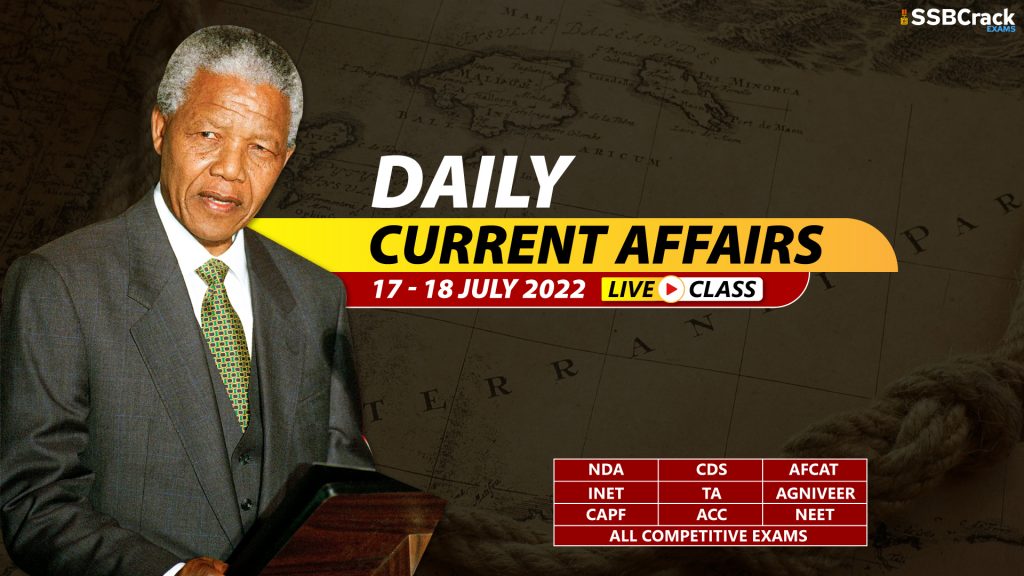 17 - 18 July 2022 Daily Current Affairs With Video Lecture [DOWNLOAD PDF]