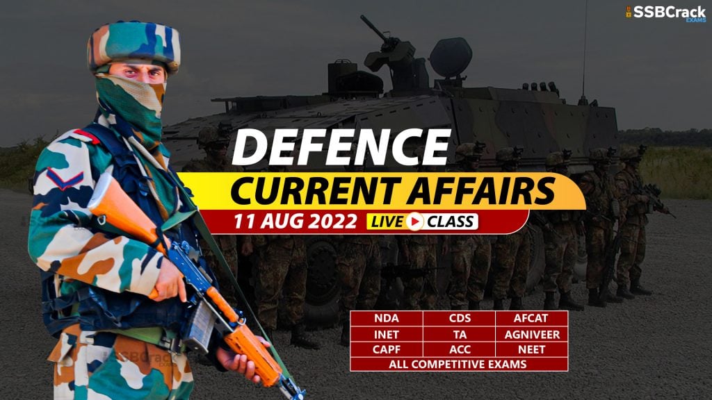 Daily Defence Current Affairs And Updates 11 August 2022 [DOWNLOAD PDF]