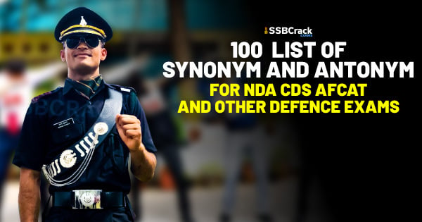 400+ Most Important Antonyms and Synonyms For NDA CDS AFCAT Exam