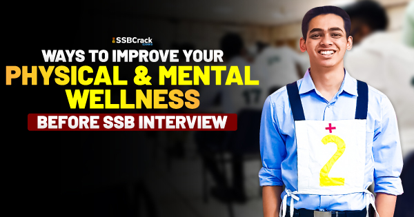 Ways to Improve Your Physical Mental Wellness before SSB Interview