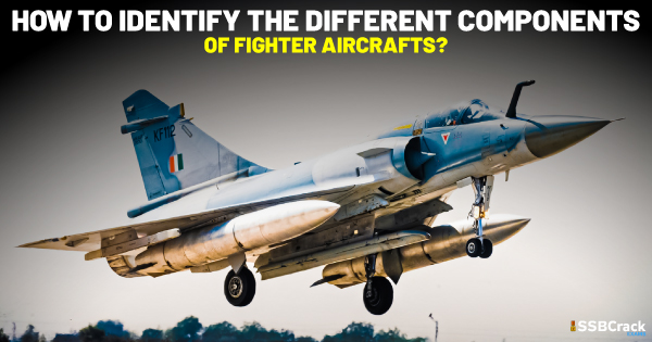 How To identify the different components of Fighter Aircrafts