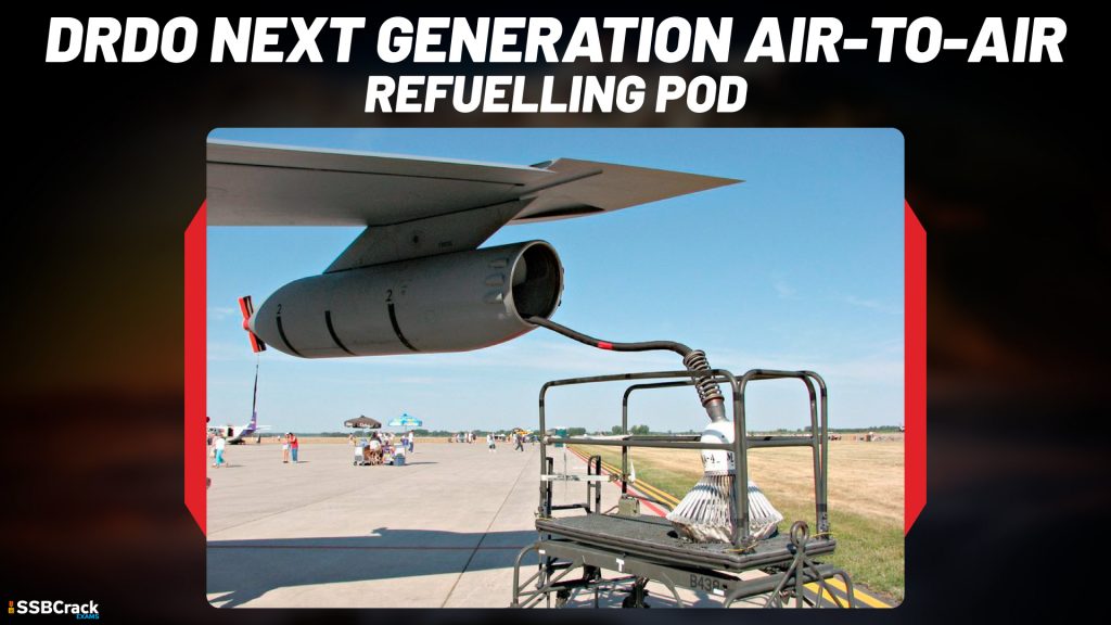 DRDO Next Generation Air to Air refuelling Pod
