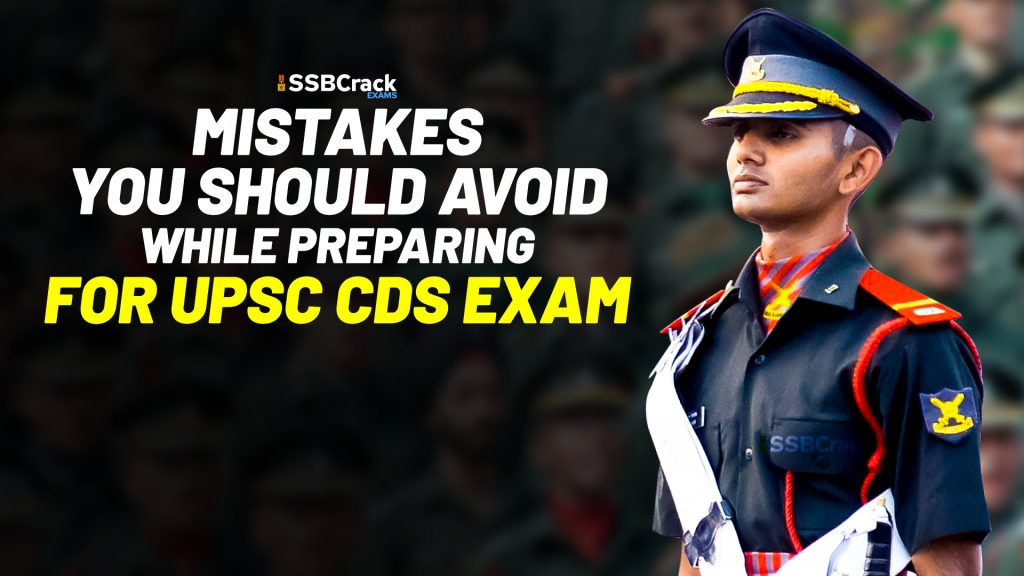 Mistakes You Should avoid While Preparing for UPSC CDS Exam