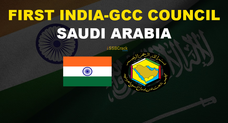 First India Gulf Cooperation Council held in Saudi Arabia