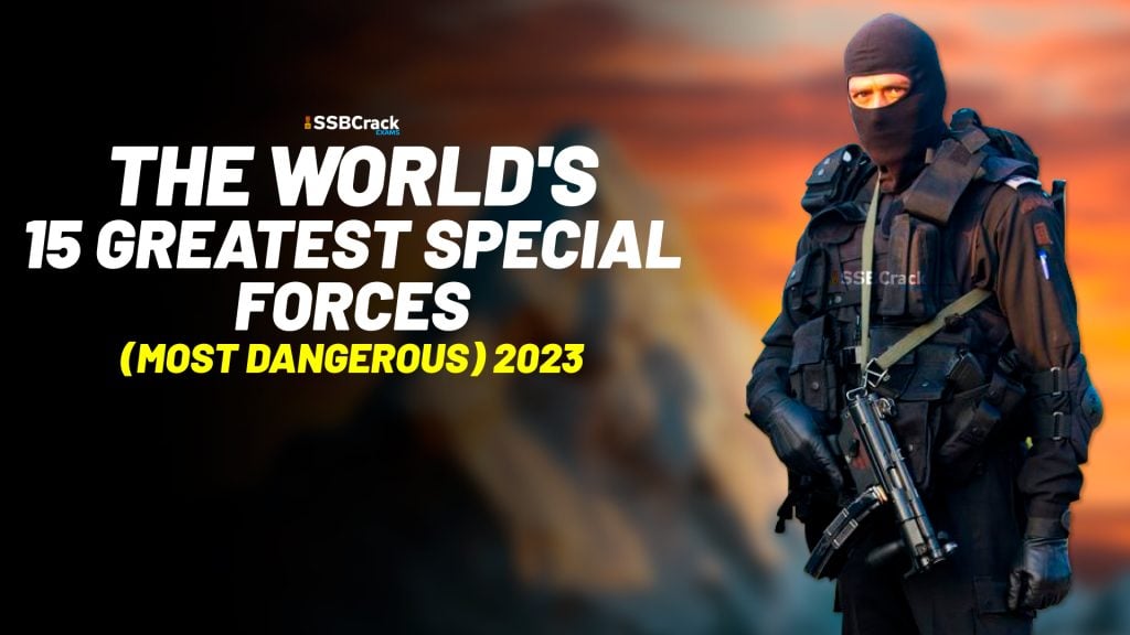 The Worlds 15 Greatest Special Forces Most Dangerous 2023